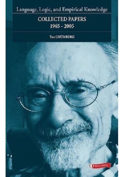 Language Logic and Empirical Knowledge-Collected Papers - Teo Grünberg - ODTÜ Yayıncılık