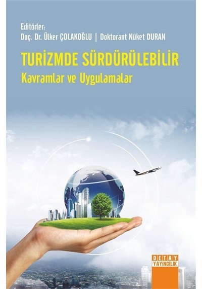 Turizmde Sürdürülebilir Kavramlar ve Uygulamalar- Detay Yayıncılık