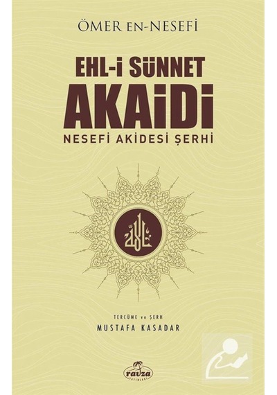 Ehl-i Sünnet Akaidi - Nesefi Akidesi Şerhi - Necmüddin Ömer Nesefi - Ravza Yayınları