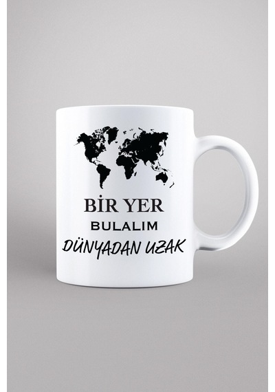Porselen - Bir Yer Bulalım Dünyadan Uzak Kupa Bardak- Makinede Yıkanabilir Beyaz