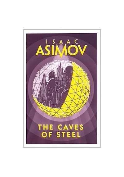 Caves of Steel - Isaac Asimov - HarperCollins Publishers Inc