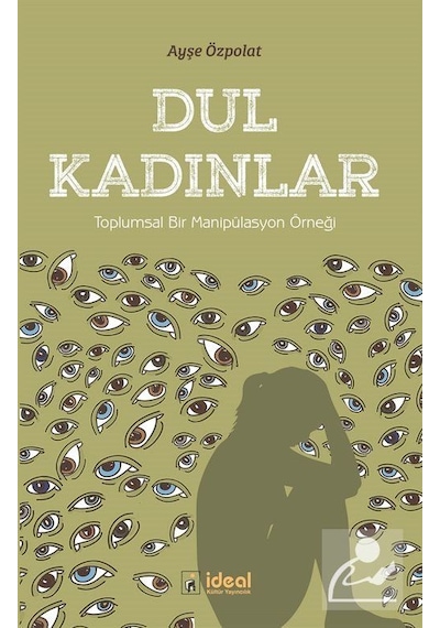 Dul Kadınlar - Ayşe Özpolat - İdeal Kültür Yayıncılık