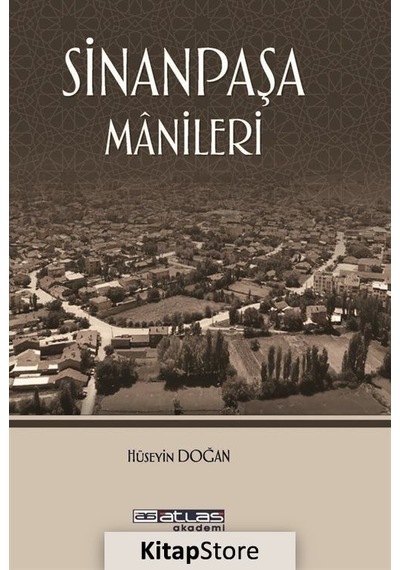 Sinanpaşa Manileri - Hüseyin Doğan - Atlas Akademi Yayınları