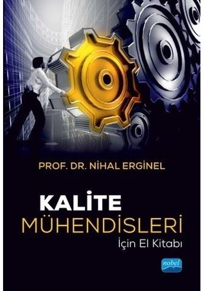 Kalite Mühendisleri İçin El Kitabı - Nihal Erginel - Nobel Akademik Yayıncılık