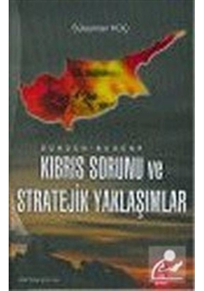 Dünden Bugüne Kıbrıs Sorunu Ve Stratejik Yaklaşımlar / Süleyma... 9789752550261
