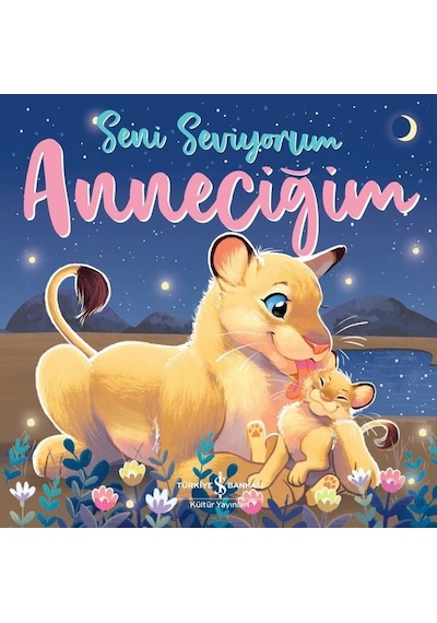 Seni Seviyorum Anneciğim - Stephanie Moss - İş Bankası Kültür Yayınları