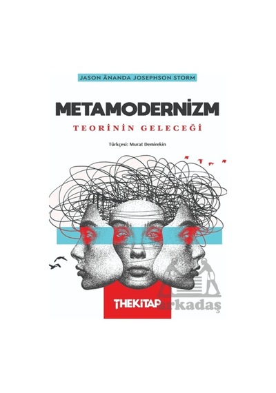Metamodernizm: Teorinin Geleceği The Kitap