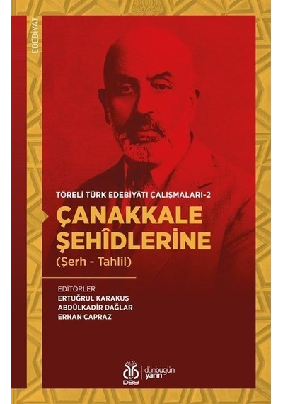 Çanakkale Şehidlerine - Töreli Türk Edebiyatı Çalışmaları 2 Şerh - Tahlil- DBY Yayınları