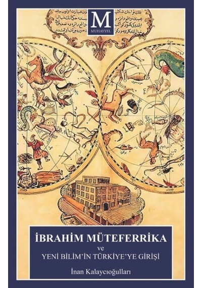 İbrahim Müteferrika ve Yeni Bilimin Türkiyeye Girişi - İnan Kalaycıoğulları - Muhayyel