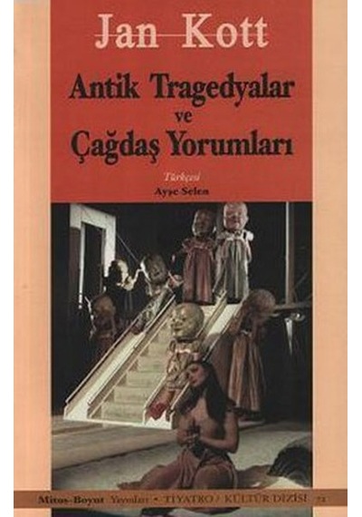 Antik Tragedyalar ve Çağdaş Yorumları - Jan Kott - Mitos Boyut Yayınları