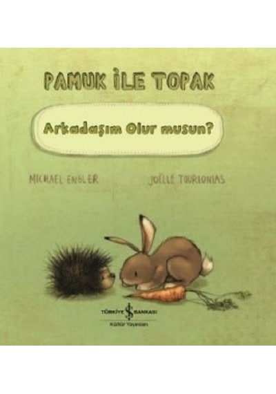 Pamuk ile Toprak Arkadaşım Olur musun? - Michael Engler - İş Bankası Kültür Yayınları