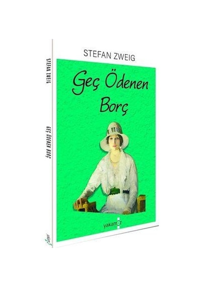 Geç Ödenen Borç - Stefan Zweig - Yakamoz Yayınları