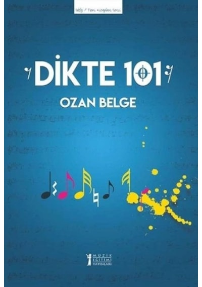 Dikte 101 - Ozan Belge - Müzik Eğitimi Yayınları