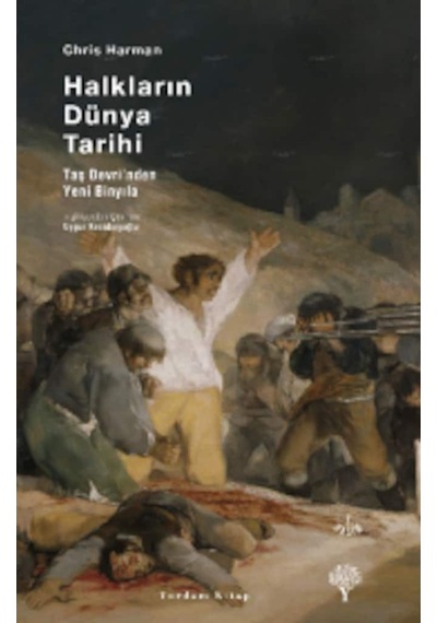Halkların Dünya Tarihi & Taş Çağından Yeni Binyıla Chris Harma 9786055541248