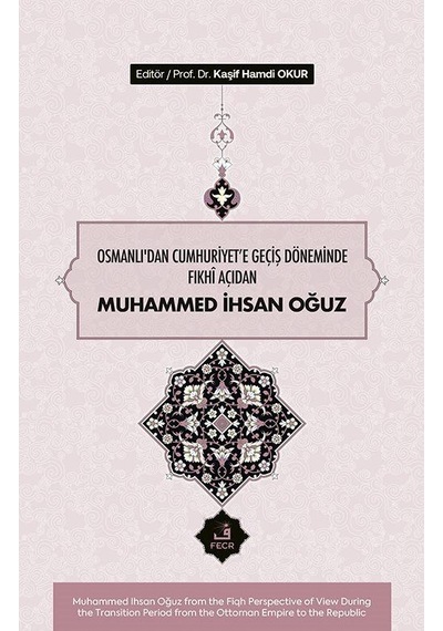 Osmanlı'dan Cumhuriyete Geçiş Döneminde Fıkhî Açıdan Muhammed ...