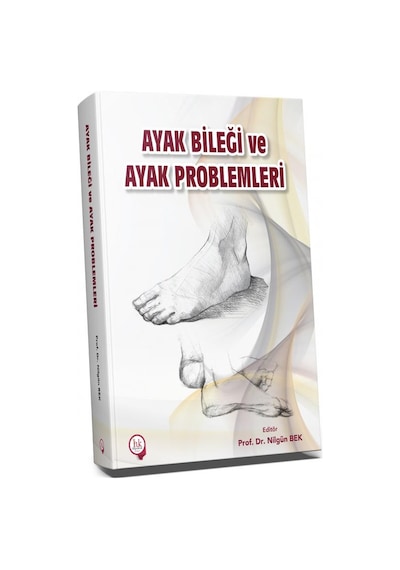 Ayak Bileği Ve Ayak Problemleri/Nilgün Bek