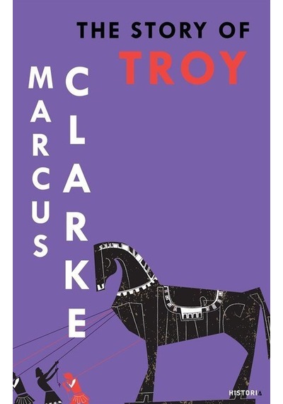 The Story Of Troy / Marcus Clarke