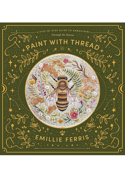 Paint With Thread: A Step-by-step Guide To Embroidery Through The Seasons