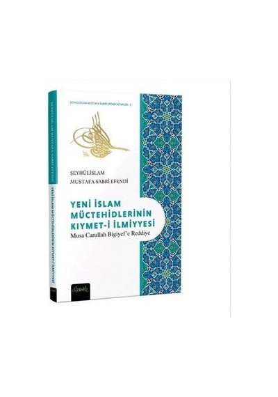 Yeni İslam Müctehidlerinin Kıymeti İlmiyyesi Musa Carullah Bi...