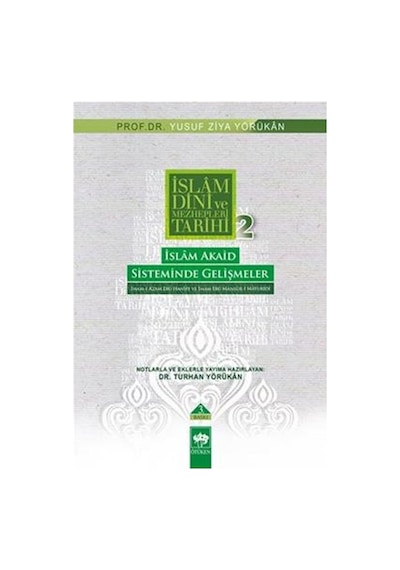 İslam Dini ve Mezhepleri Tarihi 2: İslam Akaid Sisteminde Gelişmeler  - Yusuf Ziya Yörükan  - Ötüken Neşriyat