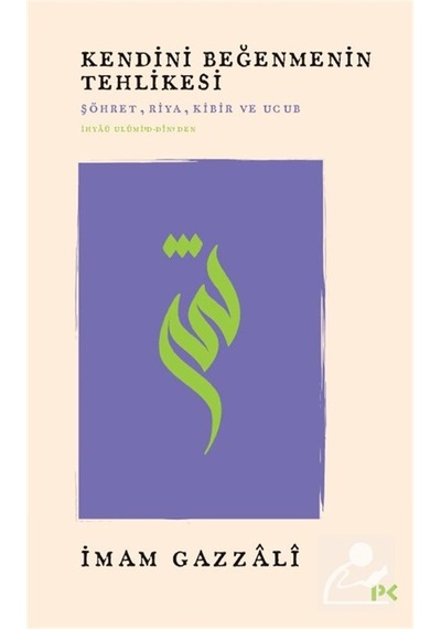 Kendini Beğenmenin Tehlikesi / İmam Gazali