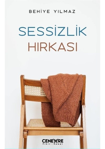 Sessizlik Hırkası - Behiye Yılmaz - Cenevre Fikir Sanat