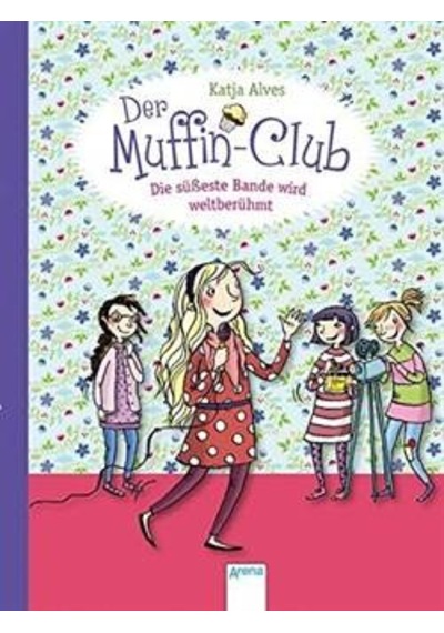 Muffin-Club 6: Die süßeste Bande wird weltberühmt 9783401706832