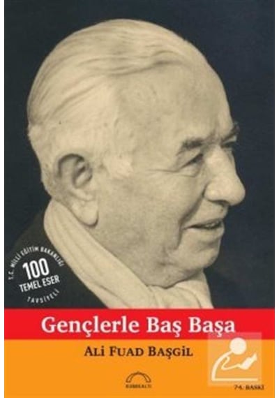 Gençlerle Başbaşa / Ord. Prof. Dr. Ali Fuad Başgil