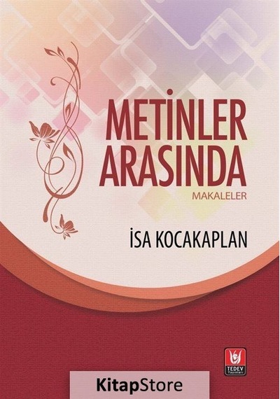 Metinler Arasında - Makaleler - İsa Kocakaplan - Türk Edebiyatı Vakfı Yayınları