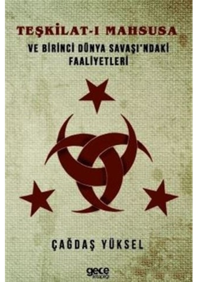 Teşkilat-ı Mahsusa ve Birinci Dünya Savaşı'ndaki Faaliyetleri - Çağdaş Yüksel - Gece Kitaplığı