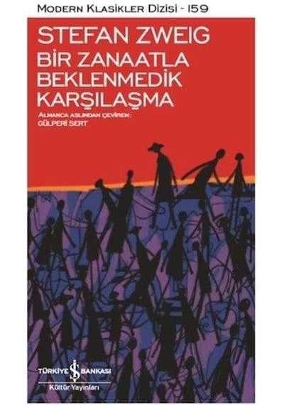 Bir Zanaatla Beklenmedik Karşılaşma - Stefan Zweıg - Türkiye İş B
