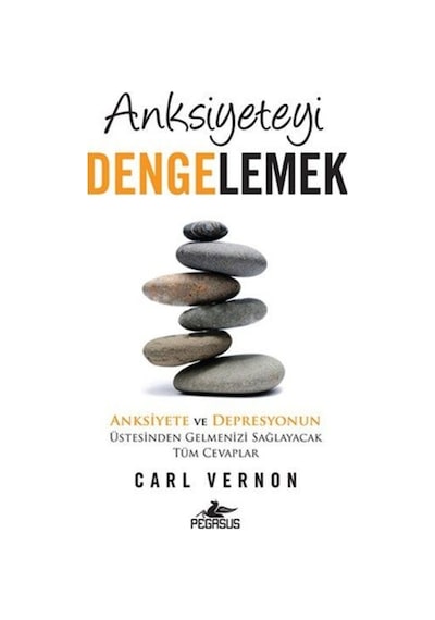 Anksiyeteyi Dengelemek - Carl Vernon - Pegasus