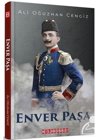 Enver Paşa / Oğuzhan Cengiz 9786257834506