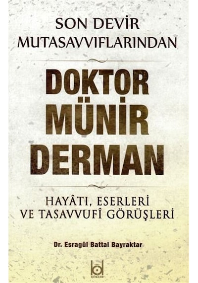 Son Devir Mutasavvıflarından Doktor Münir Derman Hayatı, Eserl...