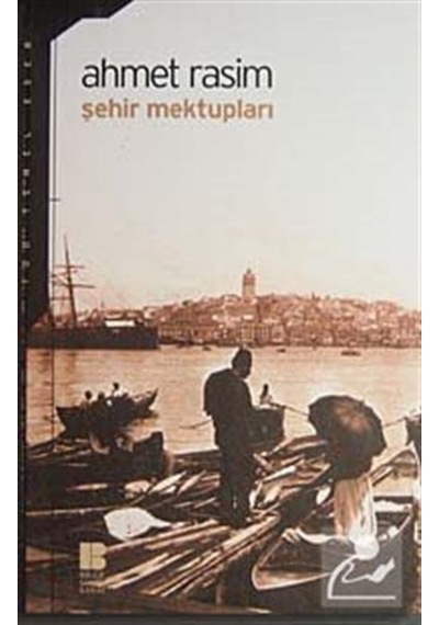 Şehir Mektupları - Ahmet Rasim - Bilge Kültür Sanat