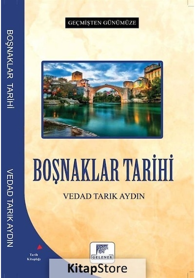 Boşnaklar Tarihi - Geçmişten Günümüze - Vedad Tarık Aydın - Gelenek Yayınları