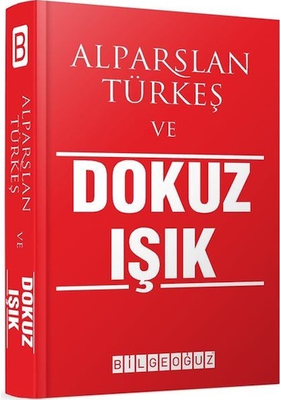 Alparslan Türkeş ve Dokuz Işık- Bilgeoğuz Yayınları