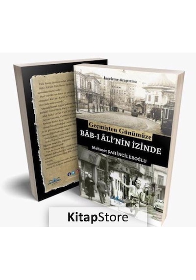 Geçmişten Günümüze Bab-ı Ali'nin İzinde - Mehmet Şahincileroğlu - Ritim Plus Yayınları