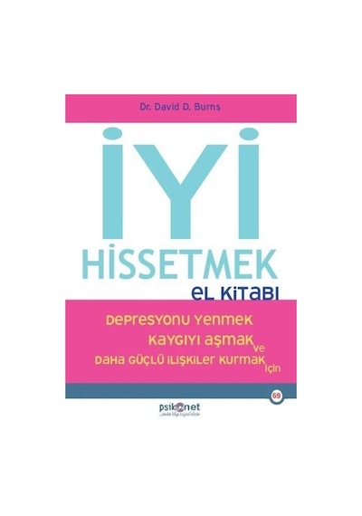 İyi Hissetmek El Kitabı / Dr. David Burns