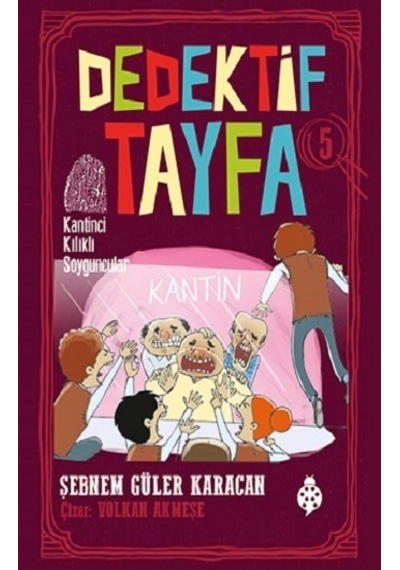Dedektif Tayfa 5: Kantinci Kılıklı Soyguncular - Şebnem Güler Karacan - Uğurböceği