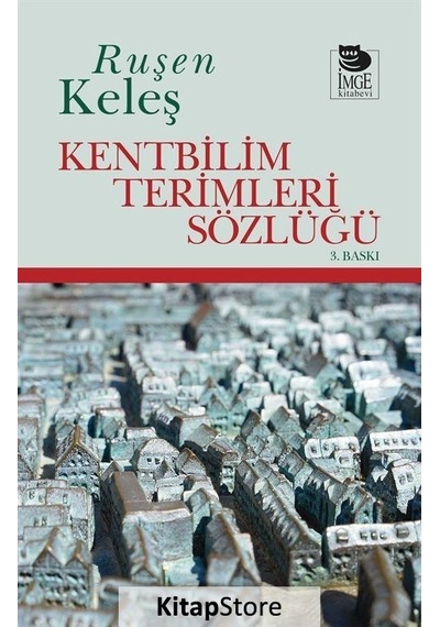 Kentbilim Terimleri Sözlüğü / Ruşen Keleş
