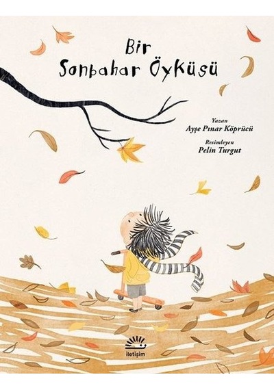 Bir Sonbahar Öyküsü - Ayşe Pınar Köprücü - İletişim Yayınları