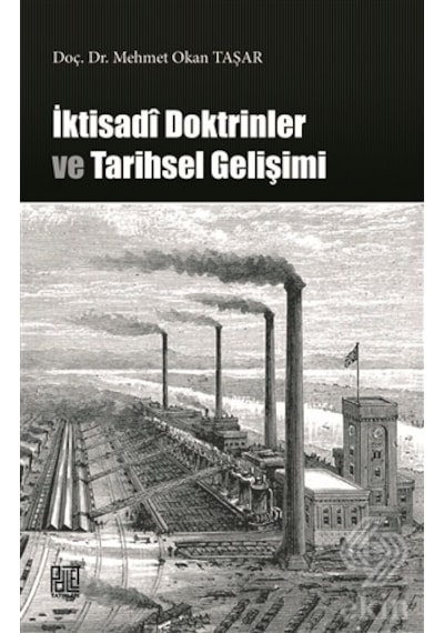 İİktisadi Doktrinler Tarihsel Gelişimi - Mehmet Okan Taşar - Palet Yayınları