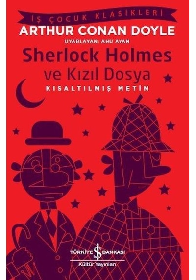 Sherlock Holmes ve Kızıl Dosya-Kısaltılmış Metin-İş Çocuk Klasikleri - Sir Arthur Conan Doyle - İş Bankası Kültür Yayınları