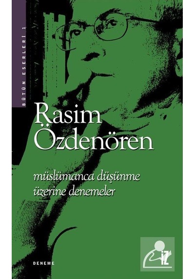 Müslümanca Düşünme Üzerine Denemeler - Rasim Özdenören - İz Yayıncılık