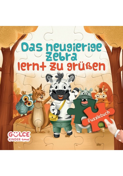 Das Neugierige Zebra Lernt Zu Grüßen - Meraklı Zebra Selamlaşmayı Öğreniyor / Yapbozlu Kitap 2 Almanca