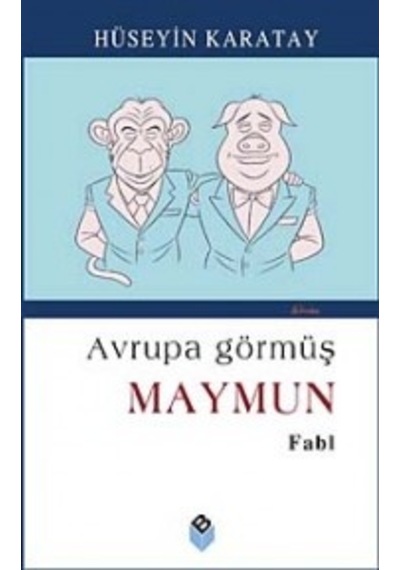 Avrupa Görmüş Maymun - Hüseyin Karatay - Bengisu Yayınları
