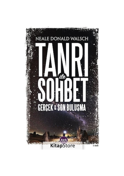 Tanrı İle Sohbet-Gerçek ve Son Buluşma - Neale Donald Walsch - AYA