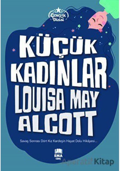 Küçük Kadınlar - Gençlik Dizisi - Louisa May Alcott - Ema Genç