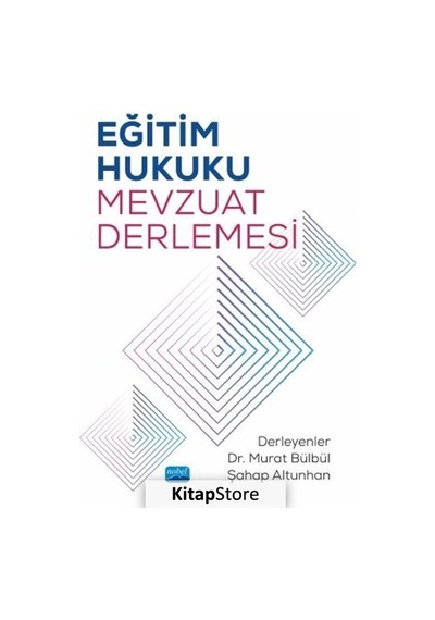 Eğitim Hukuku Mevzuat Derlemesi- Nobel Akademik Yayıncılık
